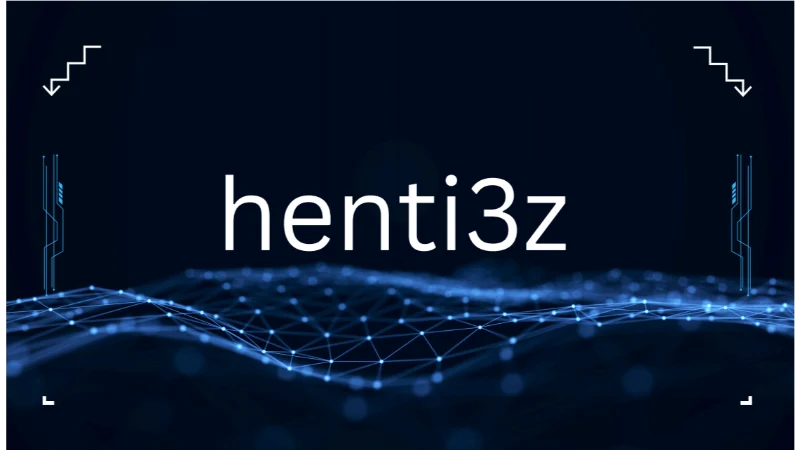 What Is henti3z? Why It Matters and How It Works